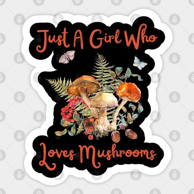 Just A Girl Who Loves Mushrooms Sticker by HobbyAndArt